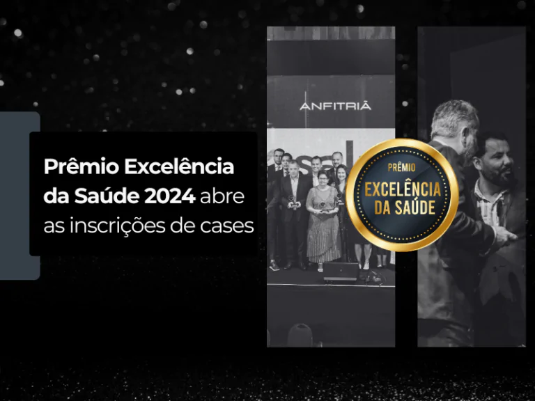 Prêmio Excelência da Saúde 2024 abre as inscrições de cases