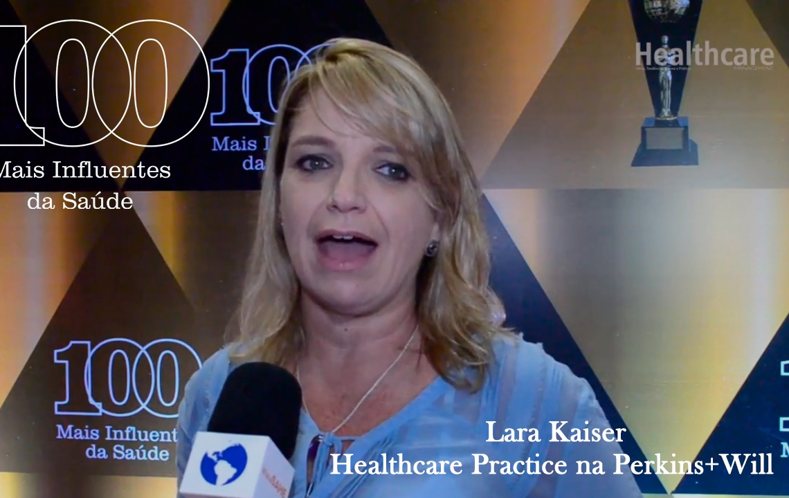 Lara Kaiser, líder de Healthcare Practice na Perkins+Will, foi eleita uma das 100 personalidades Mais Influentes da Saúde