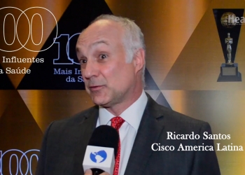 Ricardo Santos, da Cisco America Latina, está entre os 100 Mais Influentes da Saúde