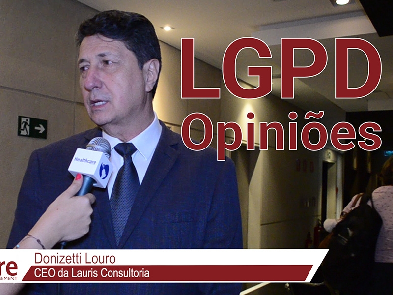 Ao discutir o impacto da LGPD na Saúde, HCM traz entrevista com Donizetti Louro