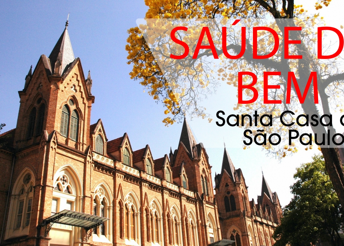 Santa Casa de São Paulo é a instituição escolhida para o Saúde do Bem