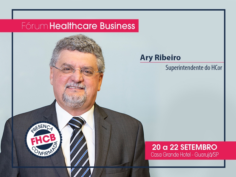 Ary Ribeiro, do HCor, estará no Fórum Healthcare Business 2019