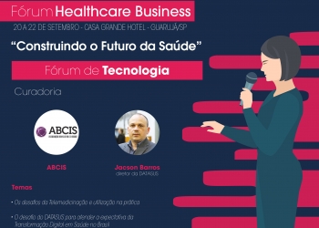 Fórum Healthcare Business 2019 terá Fórum de Tecnologia na Saúde