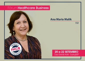 Ana Maria Malik, da FGV, será uma das speakers no Fórum Healthcare Business