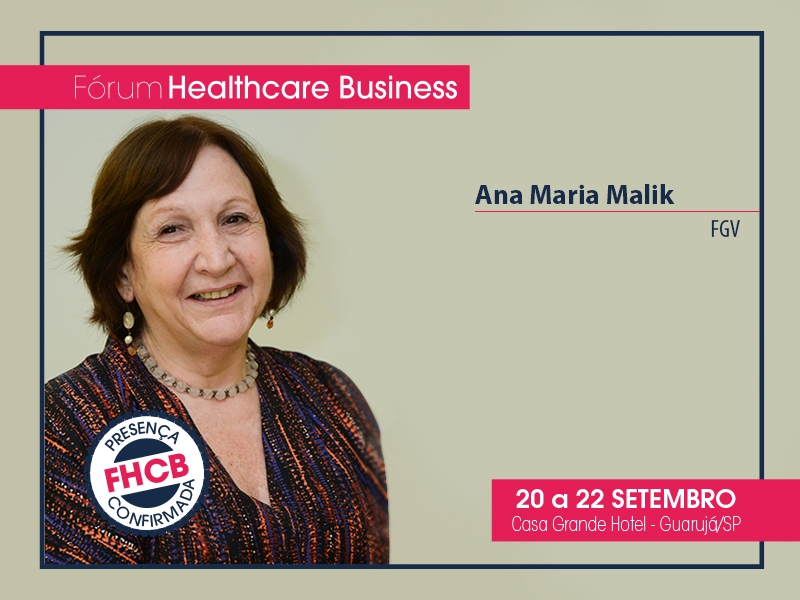 Ana Maria Malik, da FGV, será uma das speakers no Fórum Healthcare Business