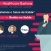 Fórum Healthcare Business 2019 terá agenda sobre Gestão na Saúde