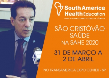 Busca por acreditações e certificações é marca do Grupo São Cristóvão Saúde, Embaixador da SAHE 2020