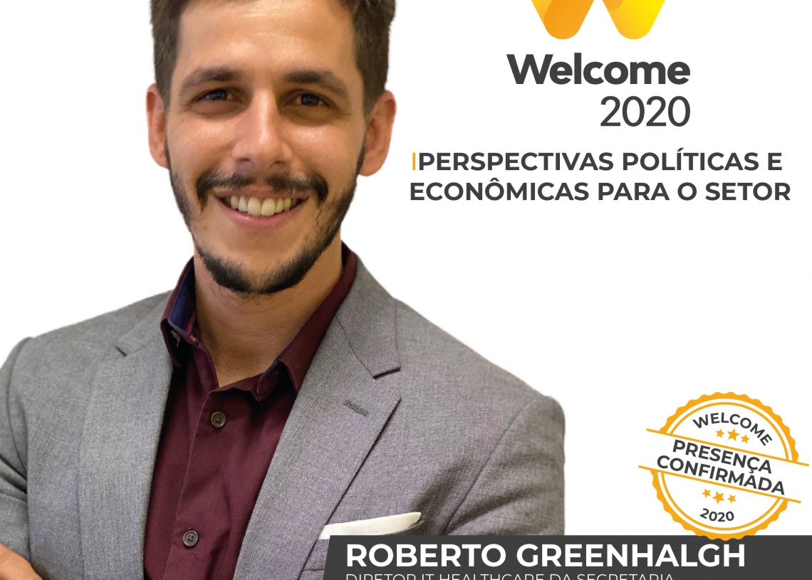 Diretor IT Healthcare da Secretaria de Saúde do Estado de SP, Roberto Greenhalgh palestrará no Welcome’20