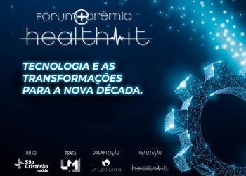 Especialistas revelam as principais apostas tecnológicas durante Fórum+Prêmio Health-IT