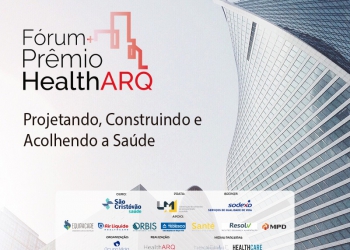 Profissionais alertam para os novos desafios da arquitetura e construção durante Fórum+Prêmio HealthARQ