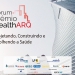 Profissionais alertam para os novos desafios da arquitetura e construção durante Fórum+Prêmio HealthARQ