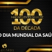 100 Mais Influentes da Década acontece no Dia Mundial da Saúde