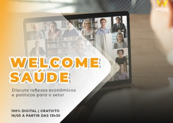 Welcome Saúde discute reflexos econômicos e políticos para o setor