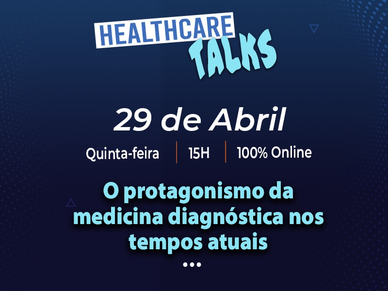Segunda edição do Healthcare Talks aborda os avanços da Medicina Diagnóstica