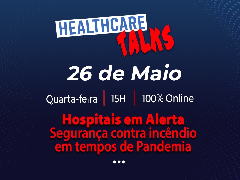 Segurança contra incêndios é o tema do quarto Healthcare Talks