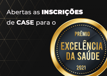 Abertas inscrições de cases para o prêmio Excelência da Saúde 2021