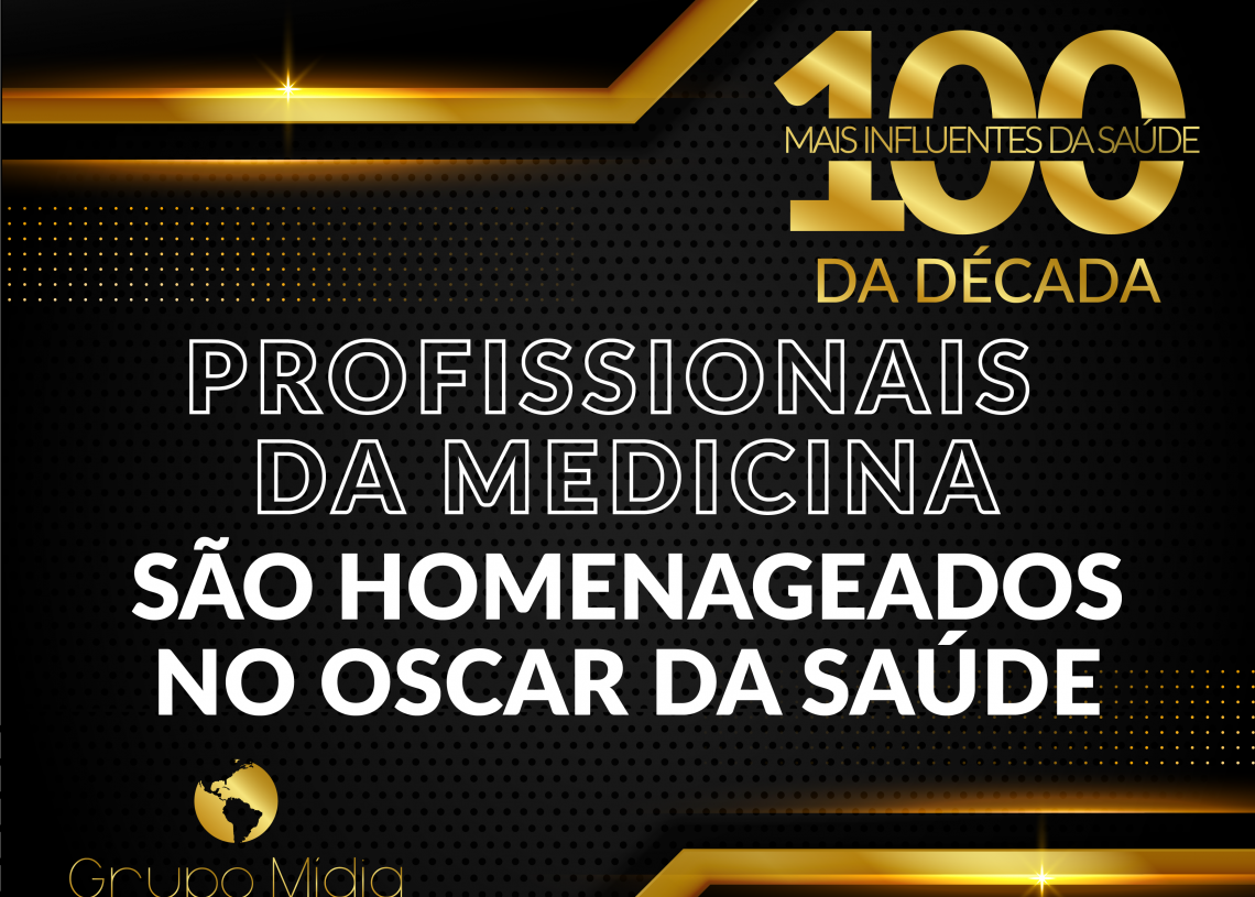 Profissionais da Medicina são homenageados no Oscar da Saúde