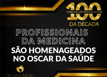 Profissionais da Medicina são homenageados no Oscar da Saúde