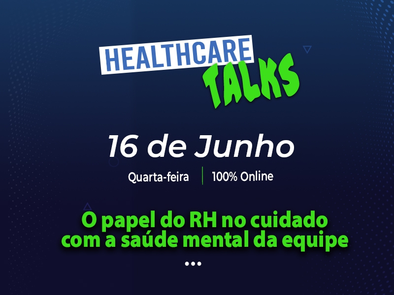 Healthcare TALKS debate sobre o papel do RH no cuidado com a saúde mental da equipe