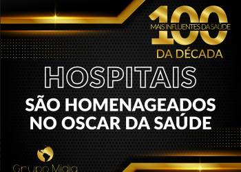 Hospitais são homenageados no Oscar da Saúde