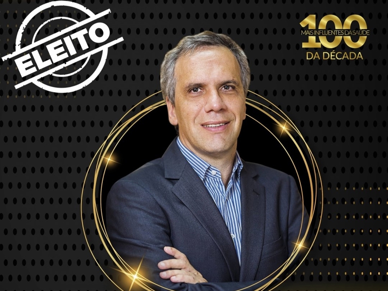 100 Mais Influentes da Saúde da Década: o maior hospital da América Latina nas mãos de Antônio José Rodrigues
