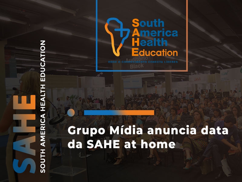 Grupo Mídia anuncia data da SAHE at home