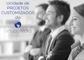 Projetos Customizados é a nova unidade de negócios do Grupo Mídia