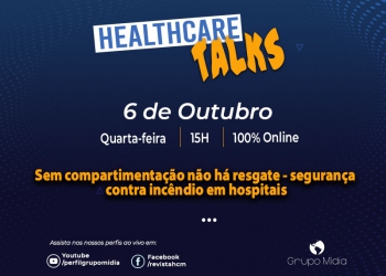 Healthcare Talks aborda Segurança contra incêndio em hospitais