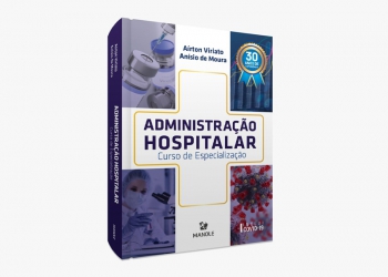 Livro Administração Hospitalar – Curso de Especialização relaciona os serviços técnicos e administrativos de uma unidade hospitalar