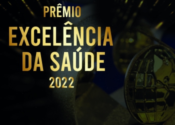 Hospitais e Grupos Empresariais já podem inscrever cases no Excelência da Saúde 2022
