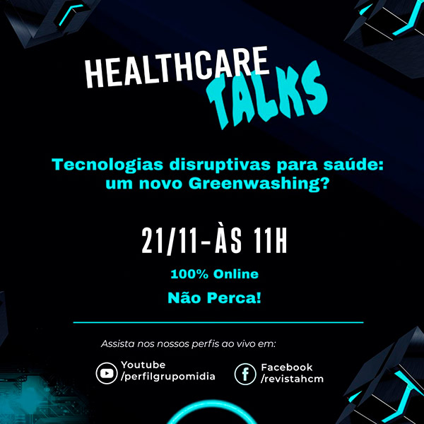 Healthcare Talks - Tecnologias disruptivas para Saúde: um novo Greenwashing?