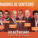 Healthcare Conference terá curadoria de grandes nomes da Saúde