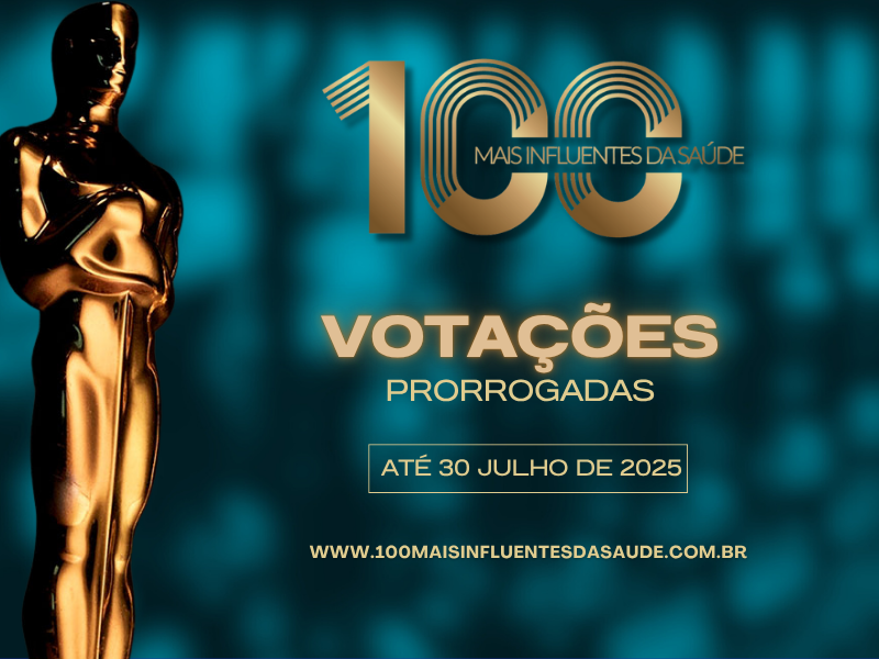 Votações para o prêmio 100 Mais Influentes da Saúde 2025 são prorrogadas até 30 de julho