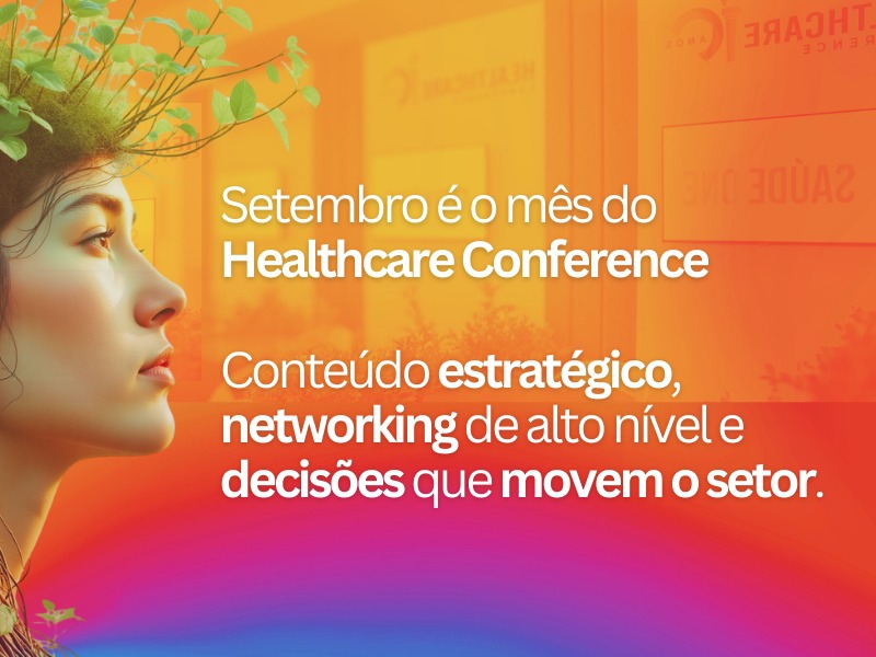 Faltam poucos dias para o Healthcare Conference 2025