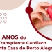 30 anos do 1º transplante cardíaco da Santa Casa de Porto Alegre