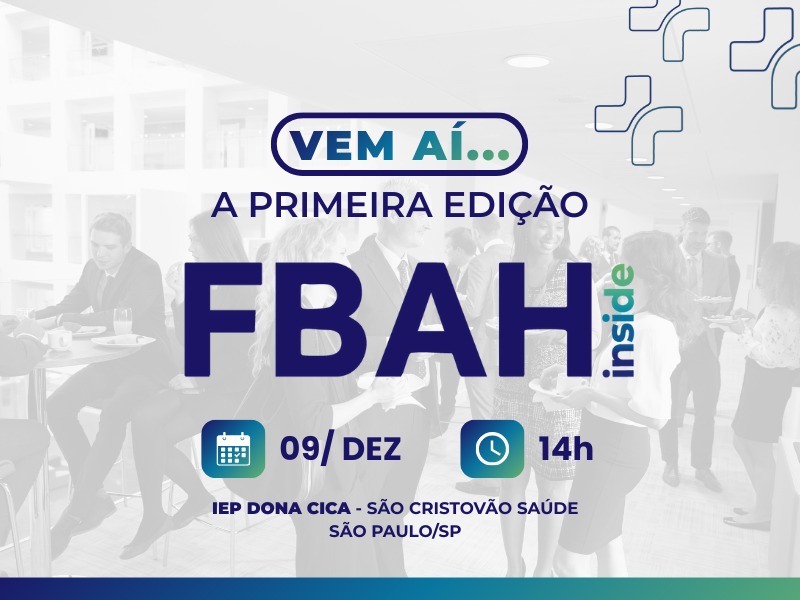 1ª edição do FBAH Inside estreia com debate sobre eficiência e inovação