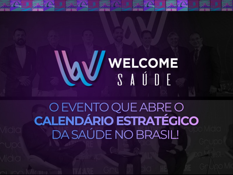 Welcome Saúde 2026 abre o ano com debates estratégicos no setor da Saúde