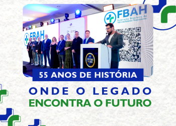 FBAH: 55 anos consolidando excelência em gestão