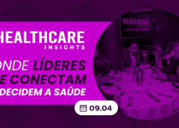 Healthcare Insights reúne líderes no dia 9 de abril
