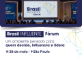 Brasil Influente Fórum reúne lideranças empresariais para debater o futuro da economia brasileira em São Paulo