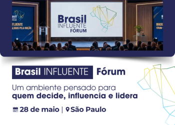 Brasil Influente Fórum reúne lideranças empresariais para debater o futuro da economia brasileira em São Paulo