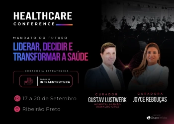 Healthcare Conference 2026 nomeia Joyce Rebouças e Gustav Lustwerk para curadoria da trilha de ‘Infraestrutura’