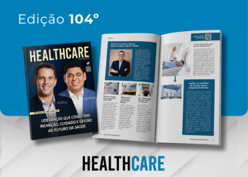 Healthcare Management lança 104ª edição com novas perspectivas sobre liderança, gestão e cuidado